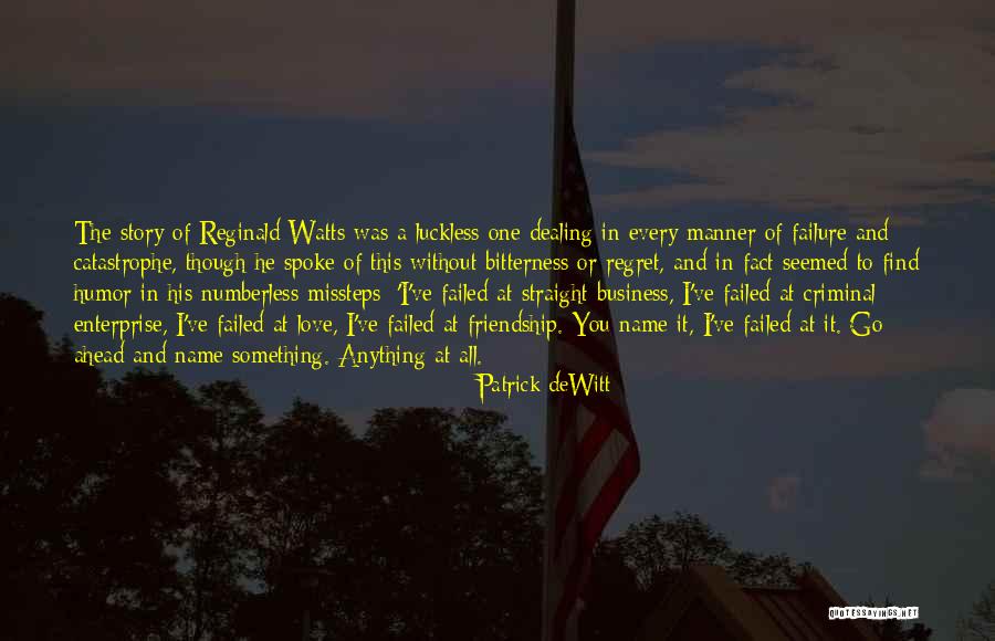 Failure And Love Quotes By Patrick DeWitt Failure And Love Quotes By Patrick DeWitt
