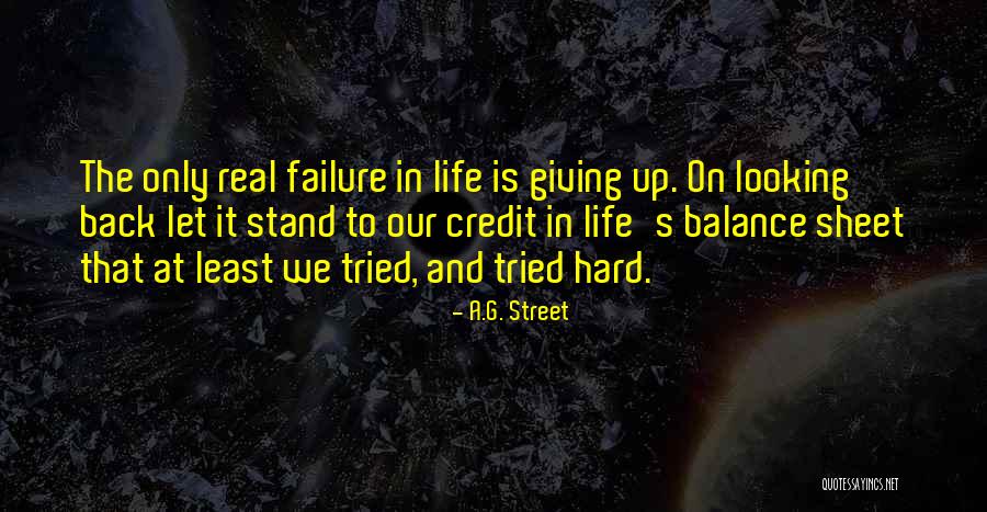 Failure And Not Giving Up Quotes By A.G. Street