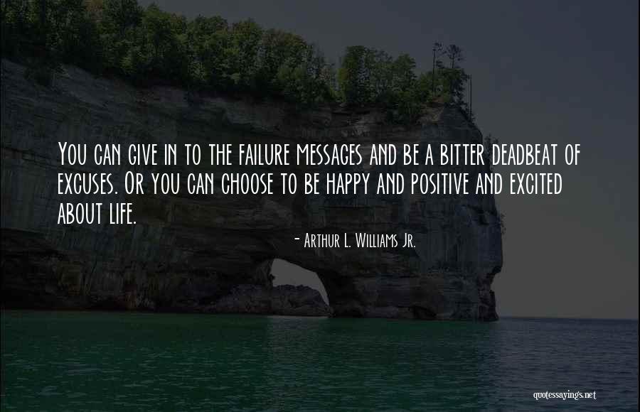 Failure And Not Giving Up Quotes By Arthur L. Williams Jr. Failure And Not Giving Up Quotes By Arthur L. Williams Jr.