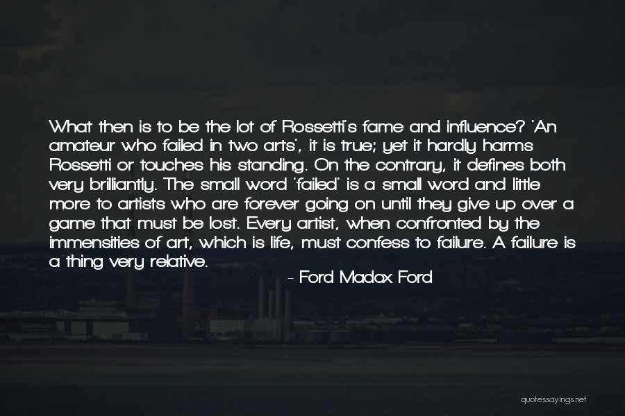 Failure And Not Giving Up Quotes By Ford Madox Ford