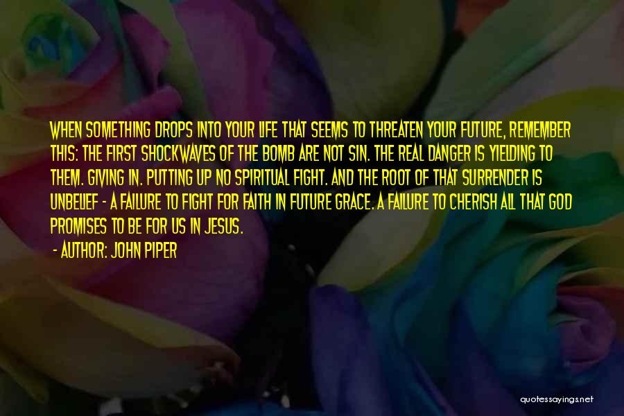 Failure And Not Giving Up Quotes By John Piper