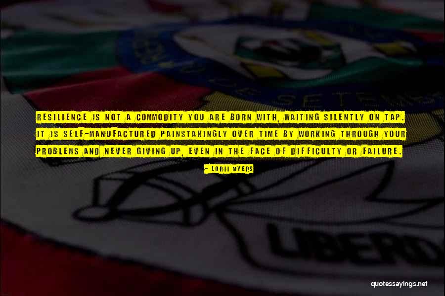 Failure And Not Giving Up Quotes By Lorii Myers Failure And Not Giving Up Quotes By Lorii Myers