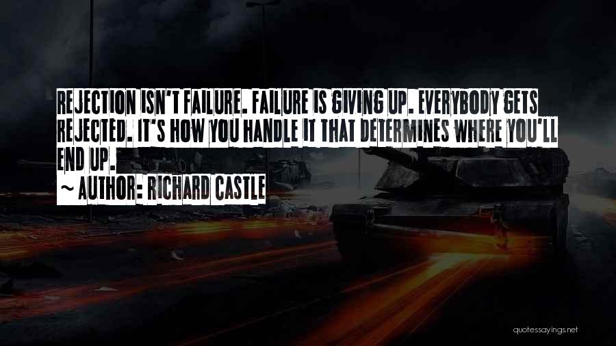 Failure And Not Giving Up Quotes By Richard Castle