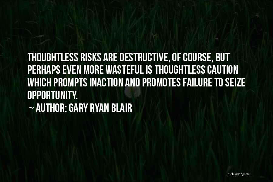 Failure And Opportunity Quotes By Gary Ryan Blair