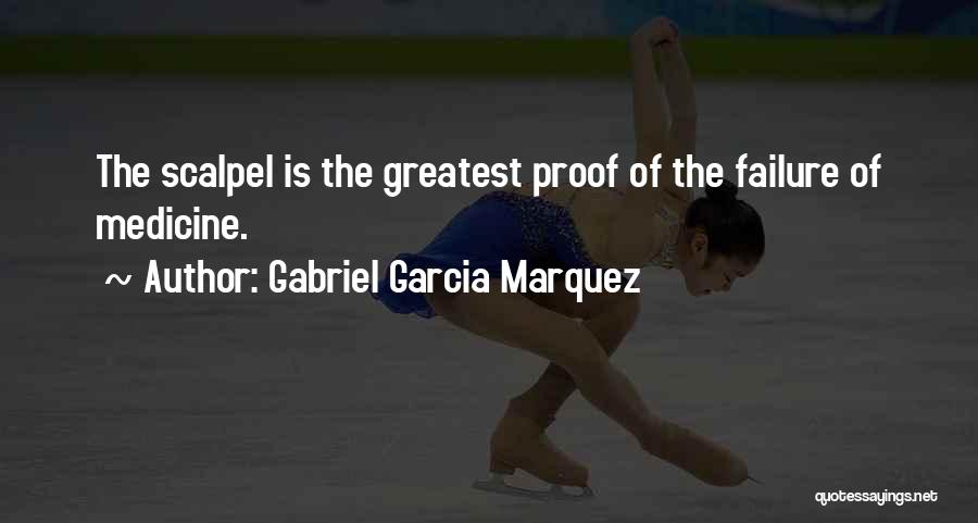 Failure And Quotes By Gabriel Garcia Marquez