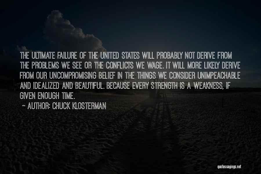 Failure And Strength Quotes By Chuck Klosterman