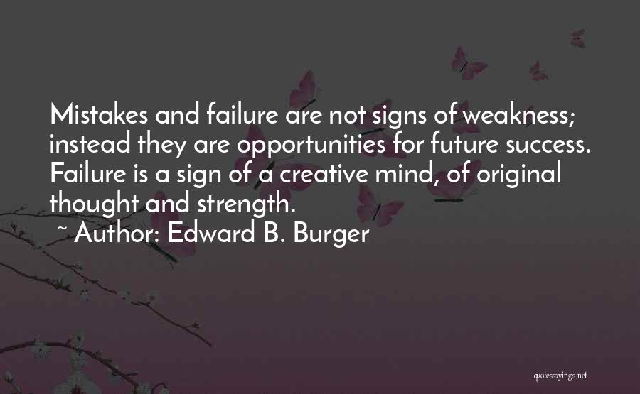 Failure And Strength Quotes By Edward B. Burger