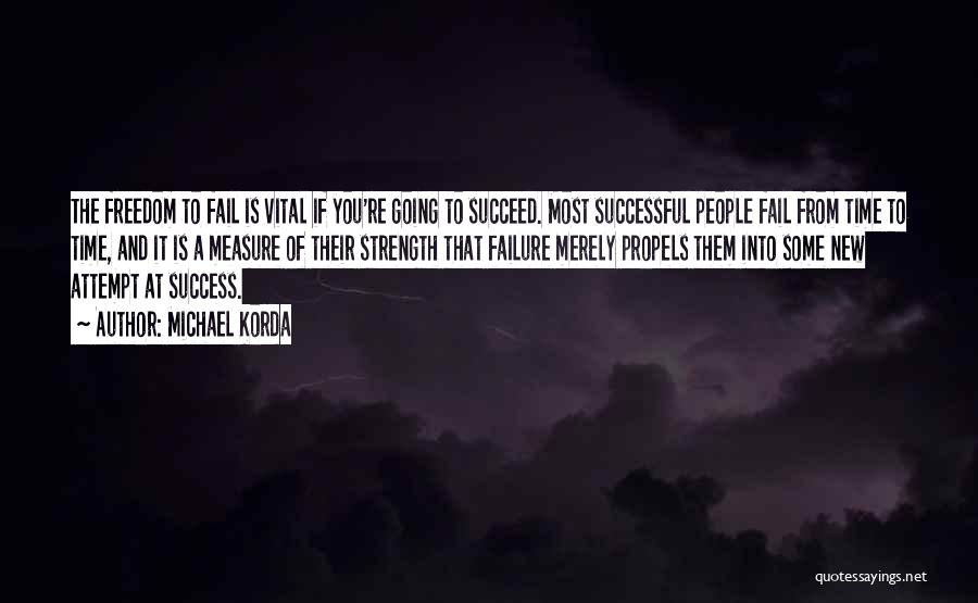 Failure And Strength Quotes By Michael Korda