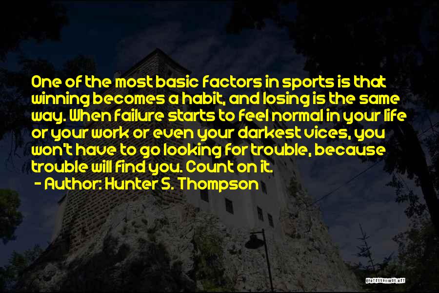 Failure And Winning Quotes By Hunter S. Thompson