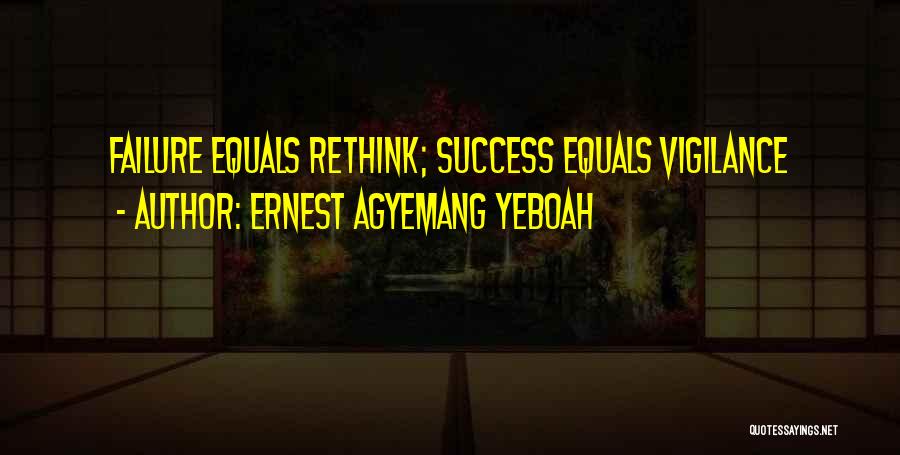 Failure Equals Success Quotes By Ernest Agyemang Yeboah