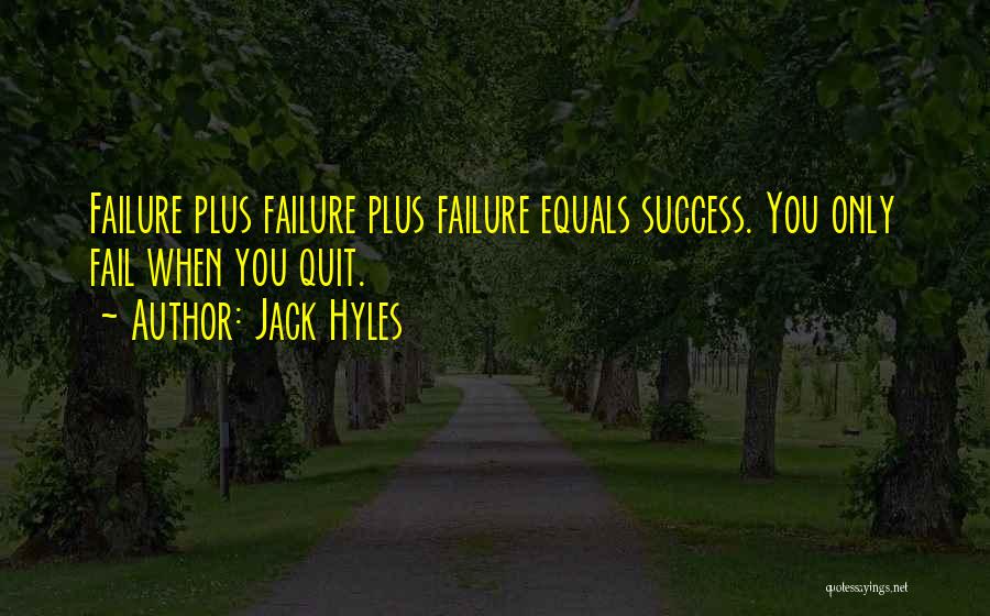 Failure Equals Success Quotes By Jack Hyles