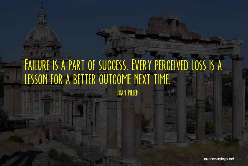 Failure Every Time Quotes By Joan Pillen Failure Every Time Quotes By Joan Pillen