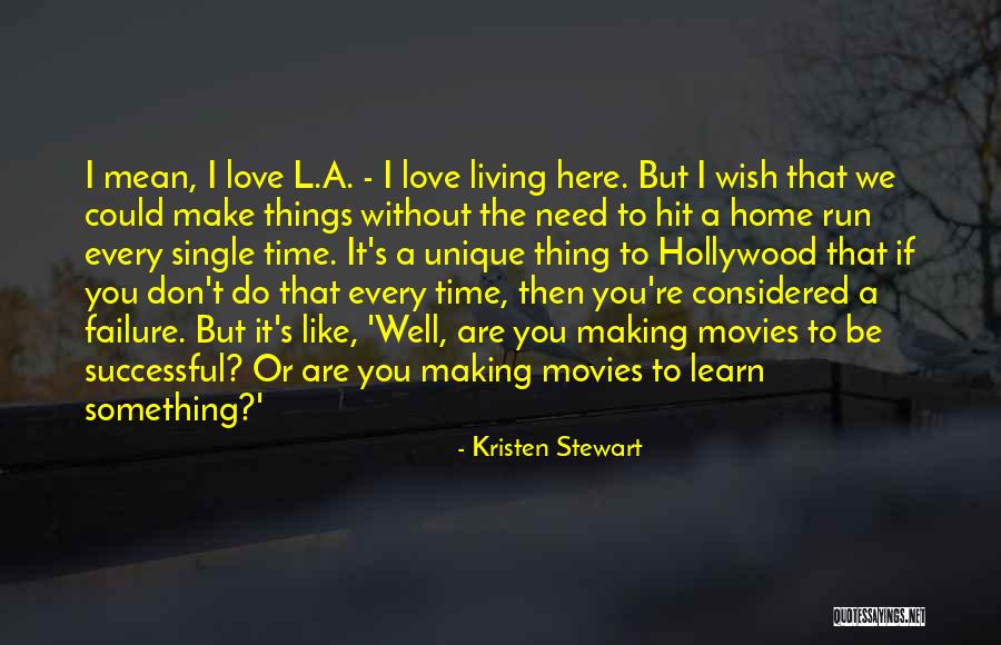 Failure Every Time Quotes By Kristen Stewart Failure Every Time Quotes By Kristen Stewart