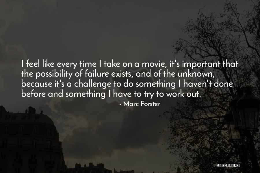 Failure Every Time Quotes By Marc Forster Failure Every Time Quotes By Marc Forster