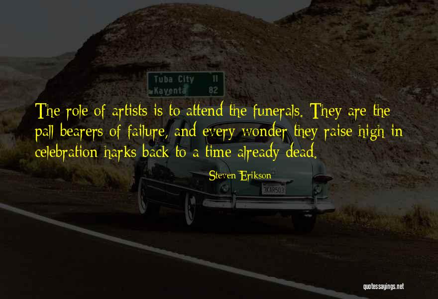 Failure Every Time Quotes By Steven Erikson Failure Every Time Quotes By Steven Erikson
