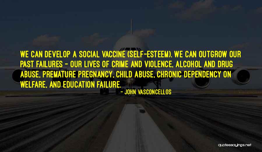 Failure Failure Failure Quotes By John Vasconcellos