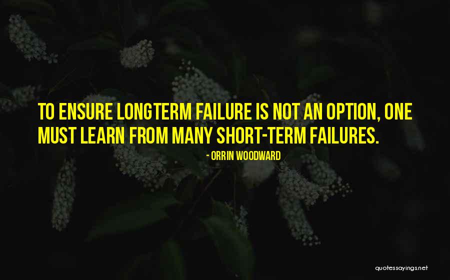 Failure Failure Failure Quotes By Orrin Woodward