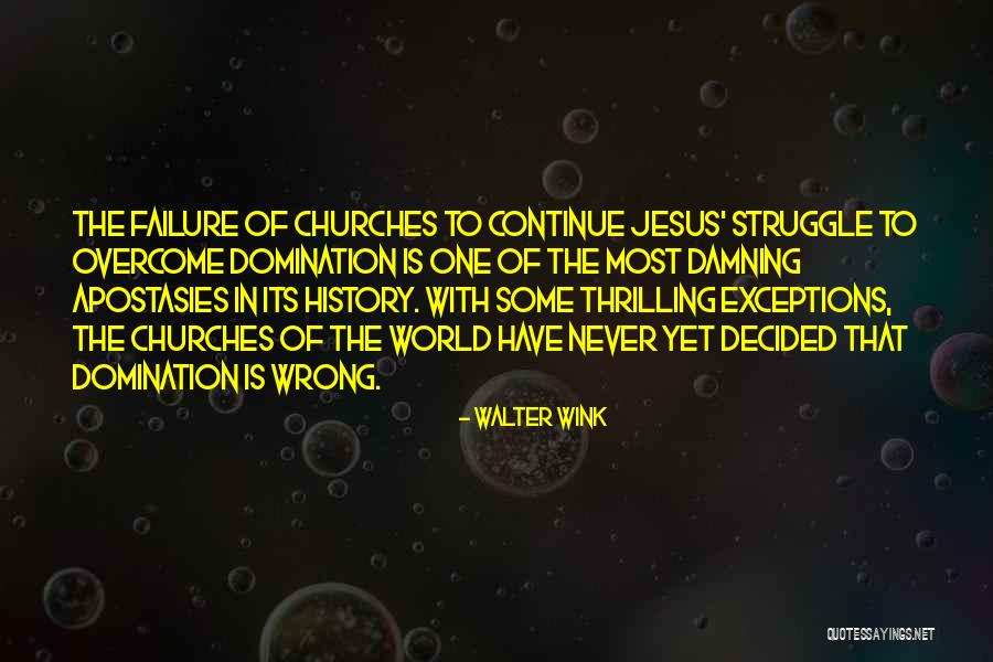 Failure Failure Failure Quotes By Walter Wink