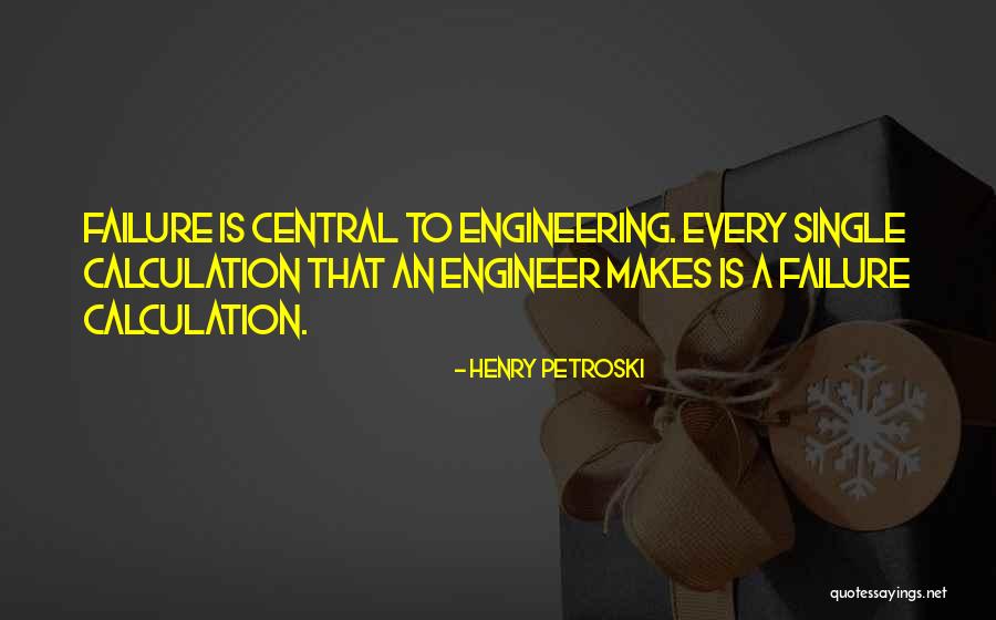 Failure Failure Henry Quotes By Henry Petroski Failure Failure Henry Quotes By Henry Petroski