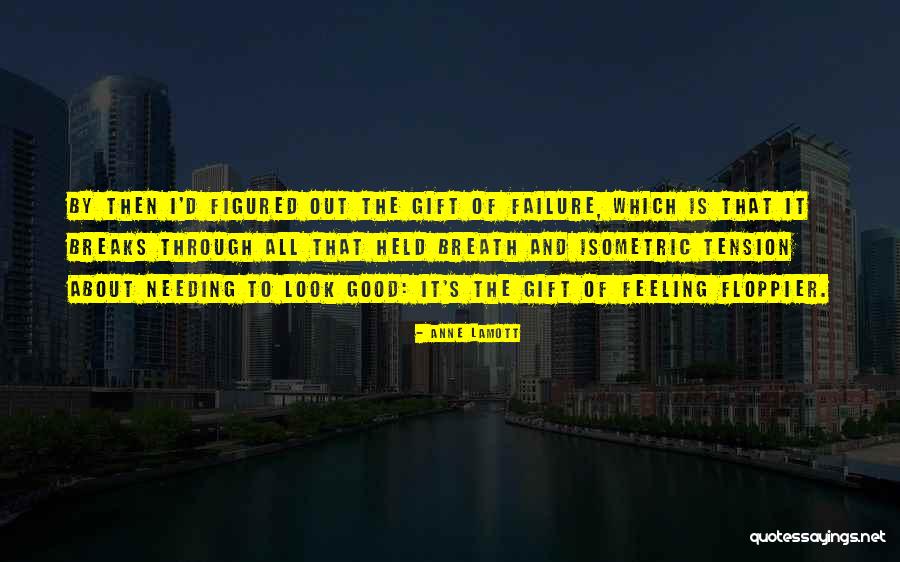 Failure Feeling Quotes By Anne Lamott Failure Feeling Quotes By Anne Lamott