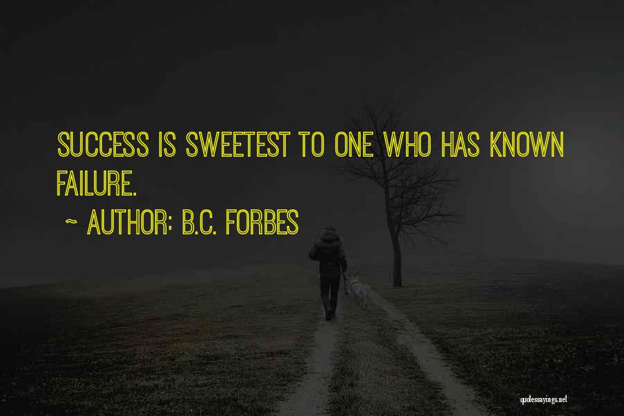 Failure Forbes Quotes By B.C. Forbes