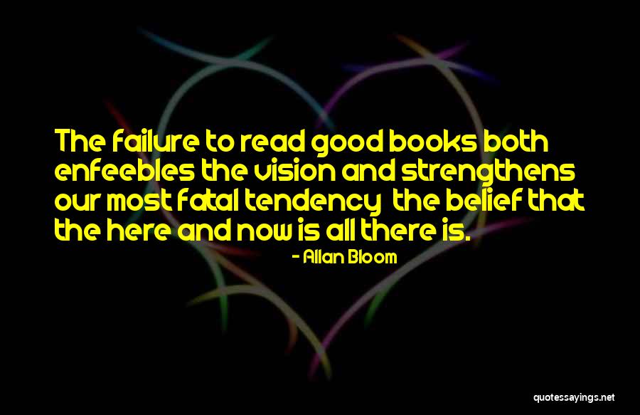 Failure From Books Quotes By Allan Bloom