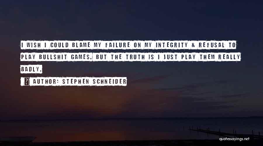 Failure Funny Quotes By Stephen Schneider