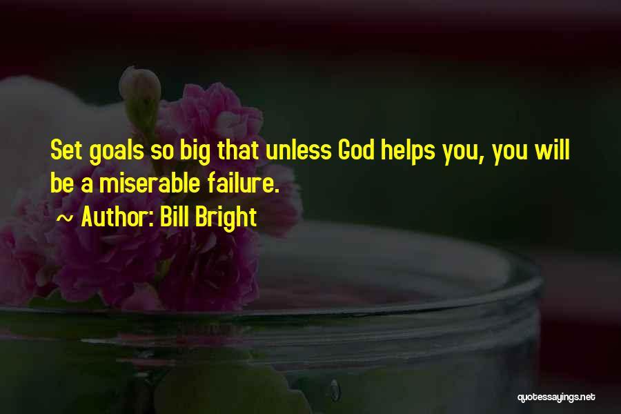 Failure God Quotes By Bill Bright