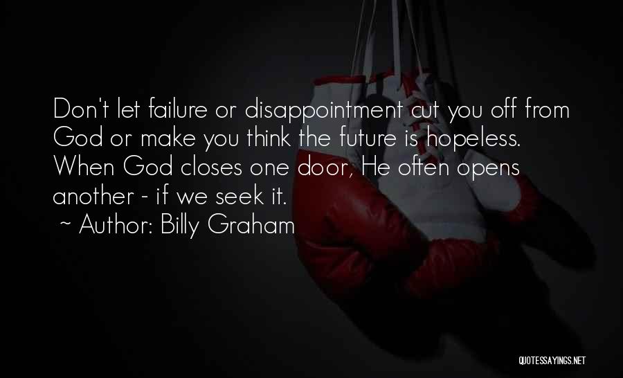 Failure God Quotes By Billy Graham