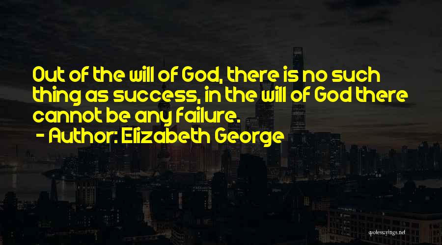 Failure God Quotes By Elizabeth George