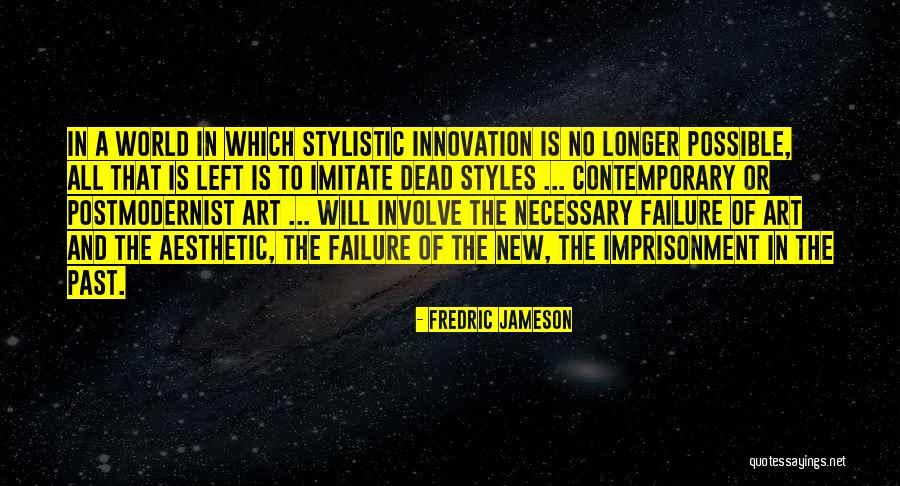 Failure In Art Quotes By Fredric Jameson Failure In Art Quotes By Fredric Jameson