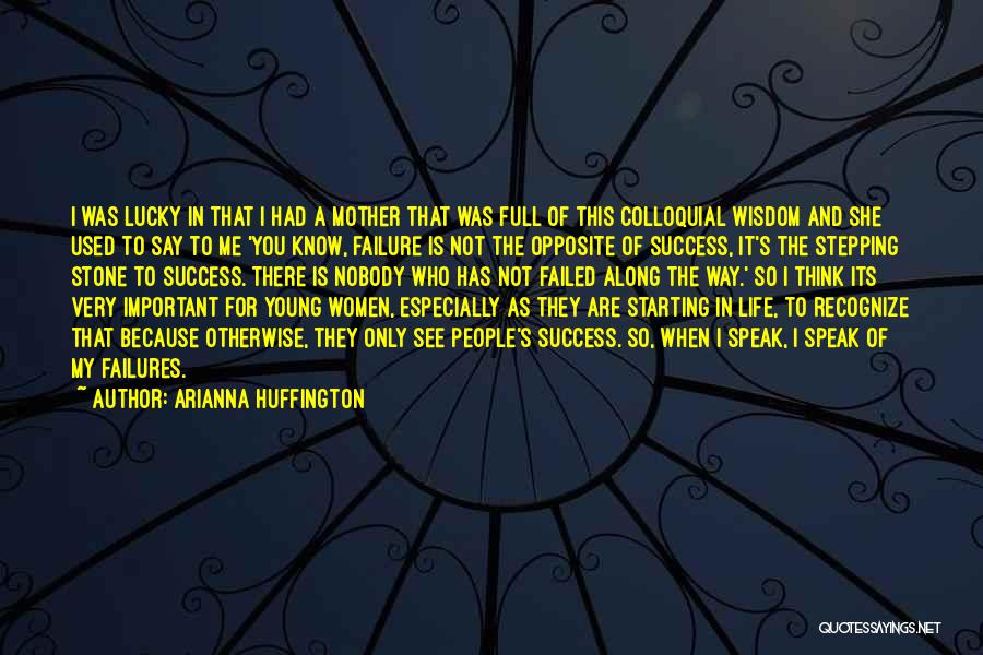 Failure In Life Quotes By Arianna Huffington Failure In Life Quotes By Arianna Huffington