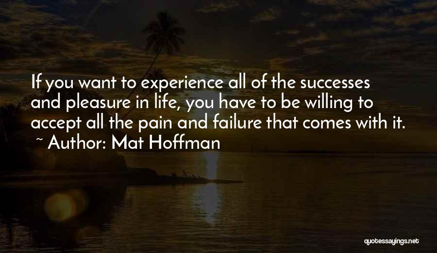 Failure In Life Quotes By Mat Hoffman