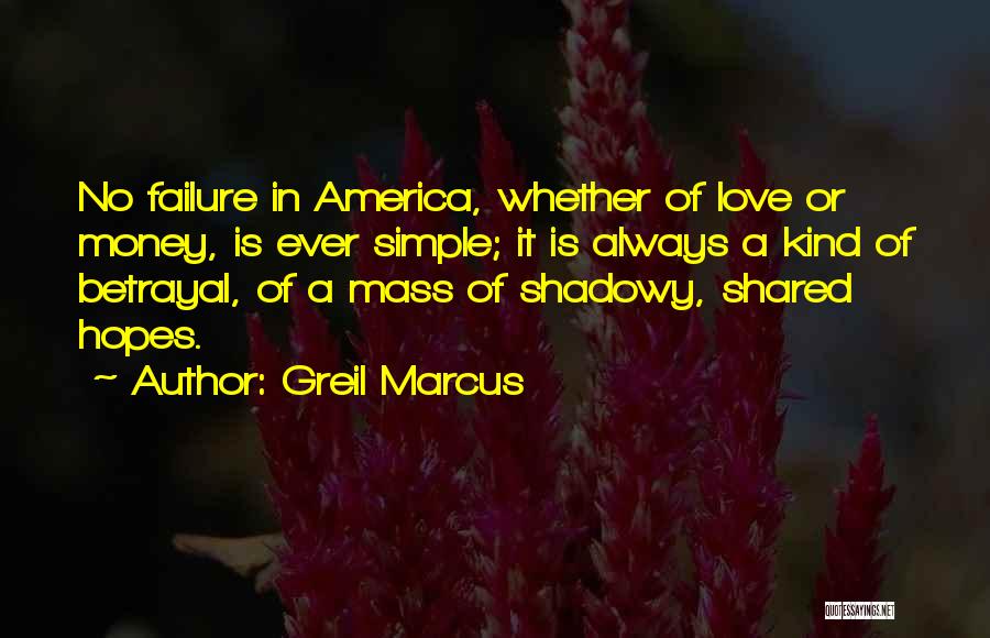 Failure In Love Quotes By Greil Marcus