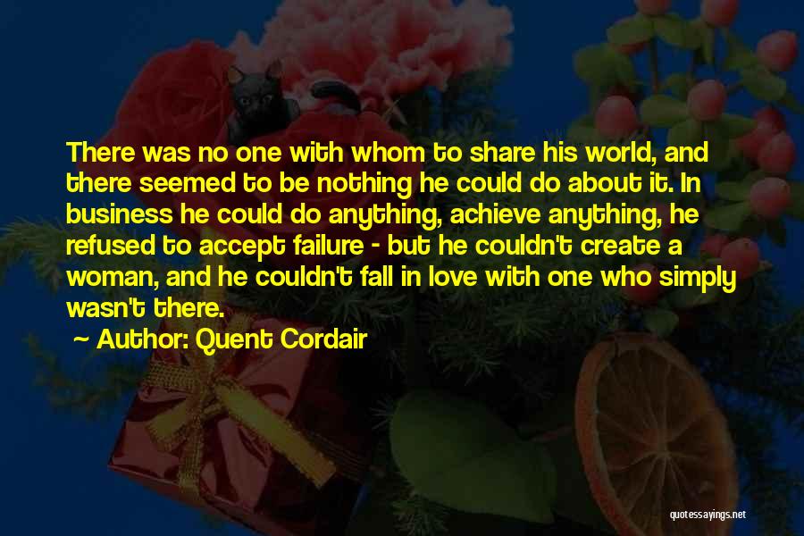 Failure In Love Quotes By Quent Cordair
