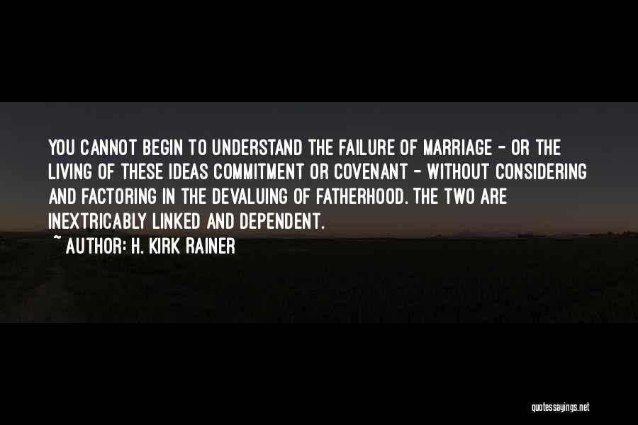 Failure In Marriage Quotes By H. Kirk Rainer