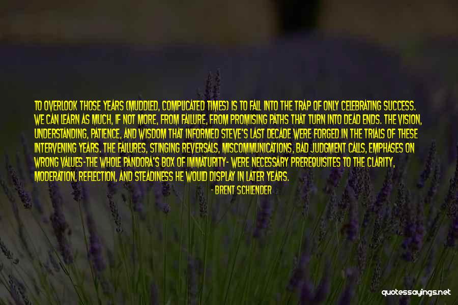 Failure Into Success Quotes By Brent Schlender Failure Into Success Quotes By Brent Schlender