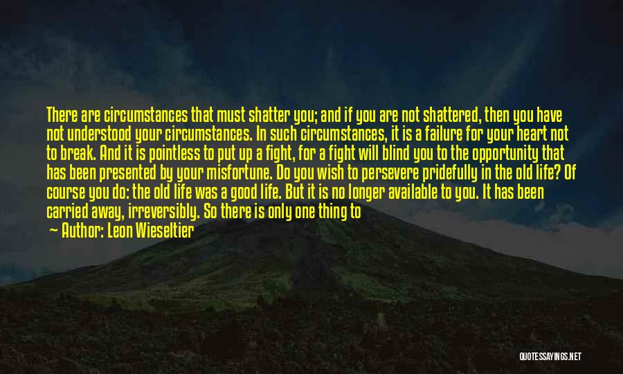 Failure Is A Good Thing Quotes By Leon Wieseltier