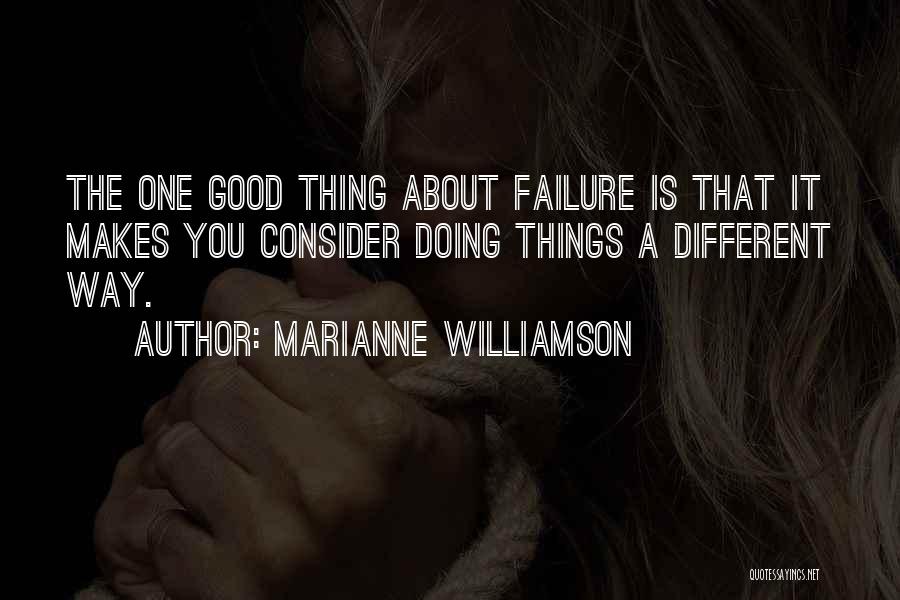 Failure Is A Good Thing Quotes By Marianne Williamson
