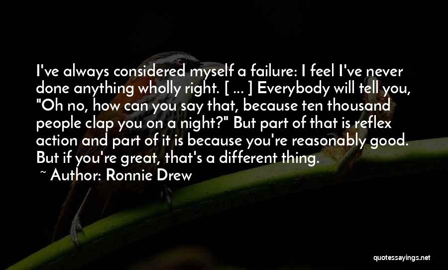 Failure Is A Good Thing Quotes By Ronnie Drew