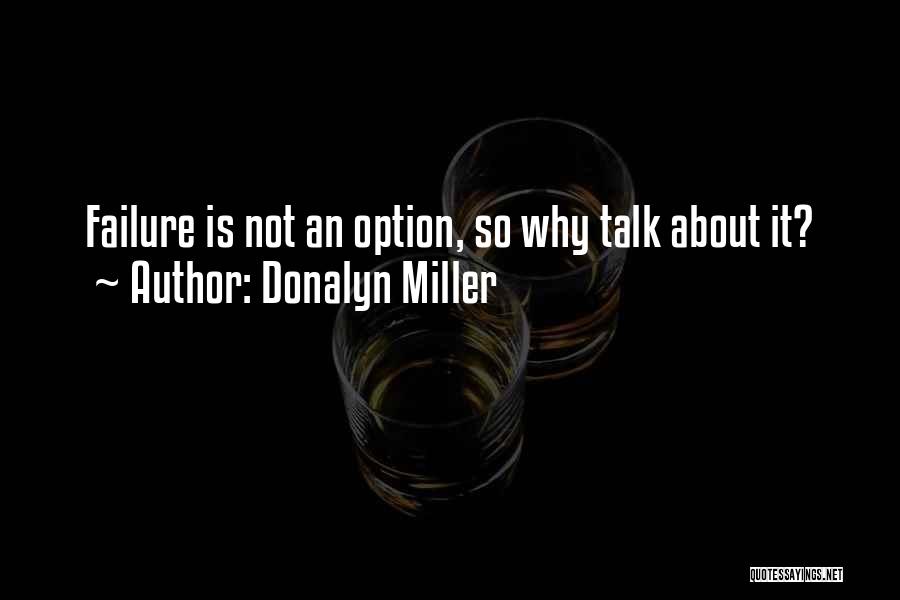 Failure Is Not An Option Quotes By Donalyn Miller