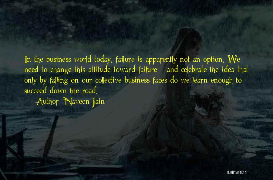 Failure Is Not An Option Quotes By Naveen Jain