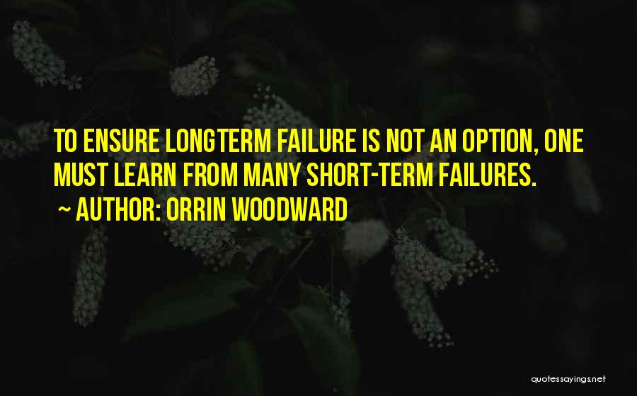 Failure Is Not An Option Quotes By Orrin Woodward