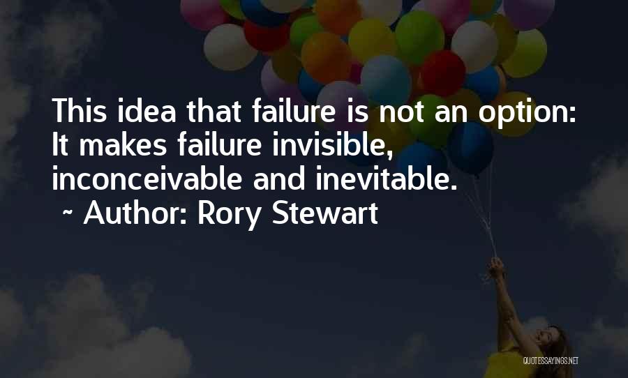 Failure Is Not An Option Quotes By Rory Stewart