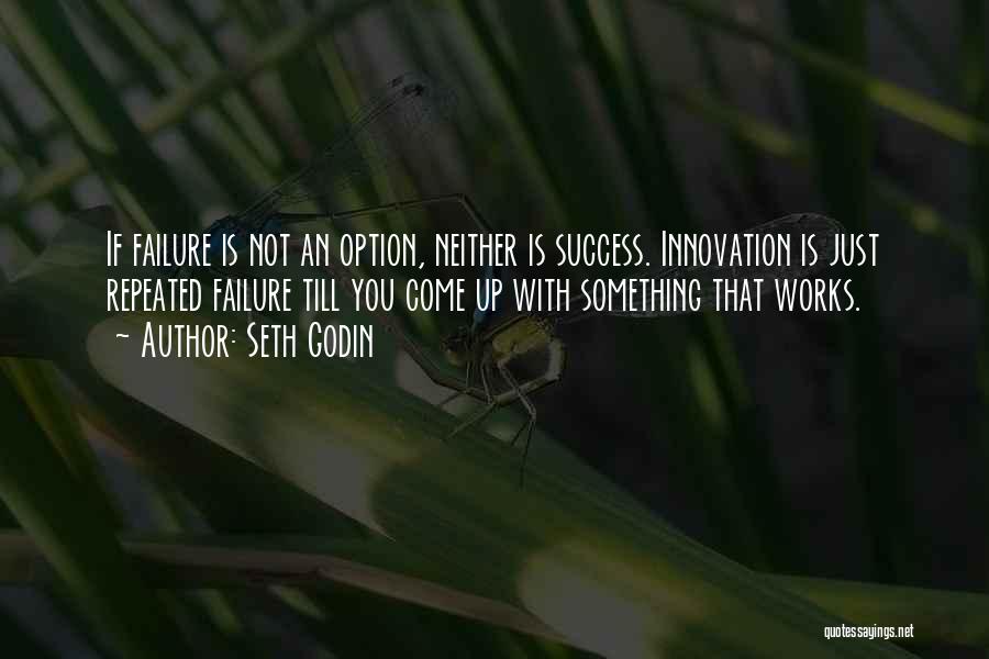 Failure Is Not An Option Quotes By Seth Godin