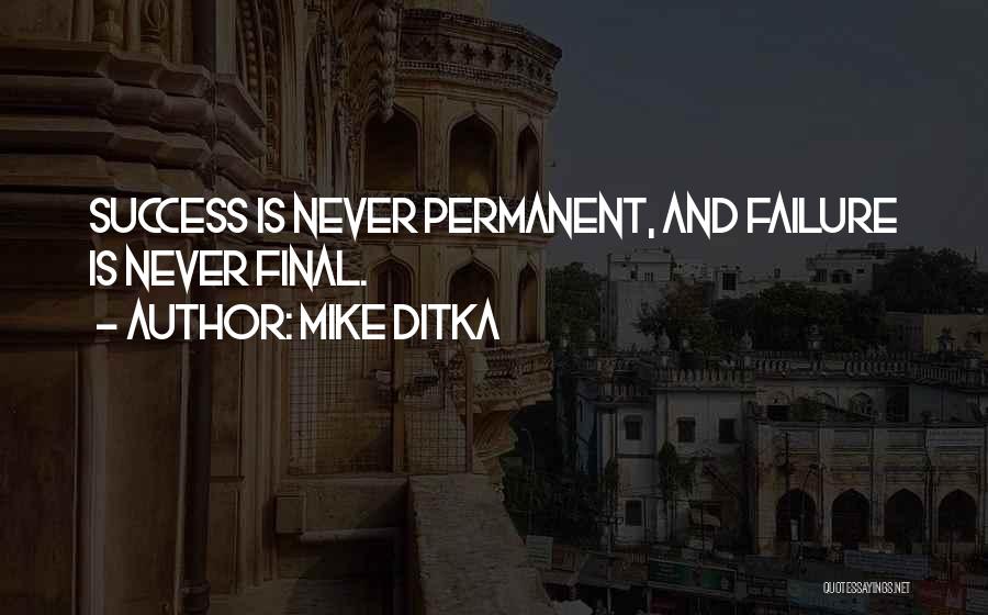 Failure Is Not Permanent Quotes By Mike Ditka