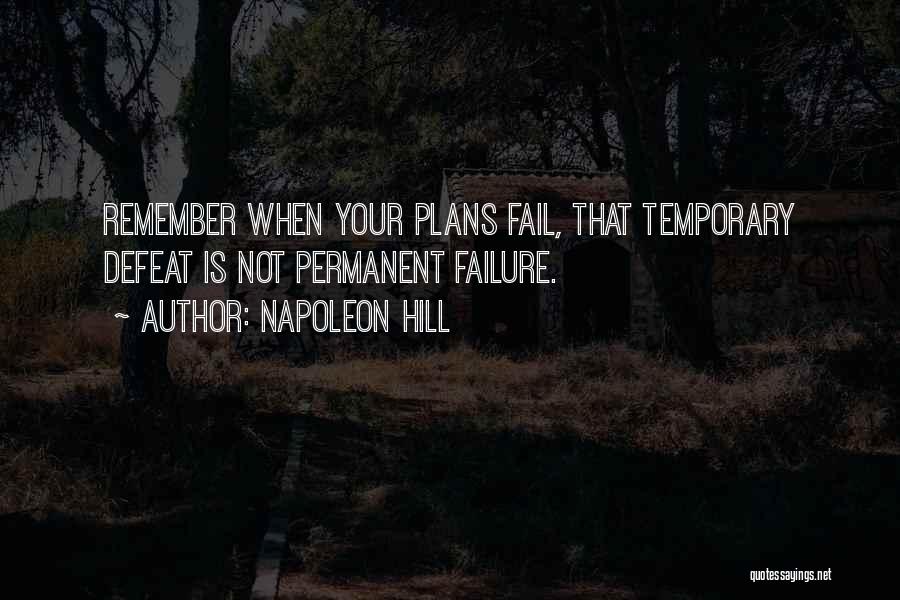 Failure Is Not Permanent Quotes By Napoleon Hill