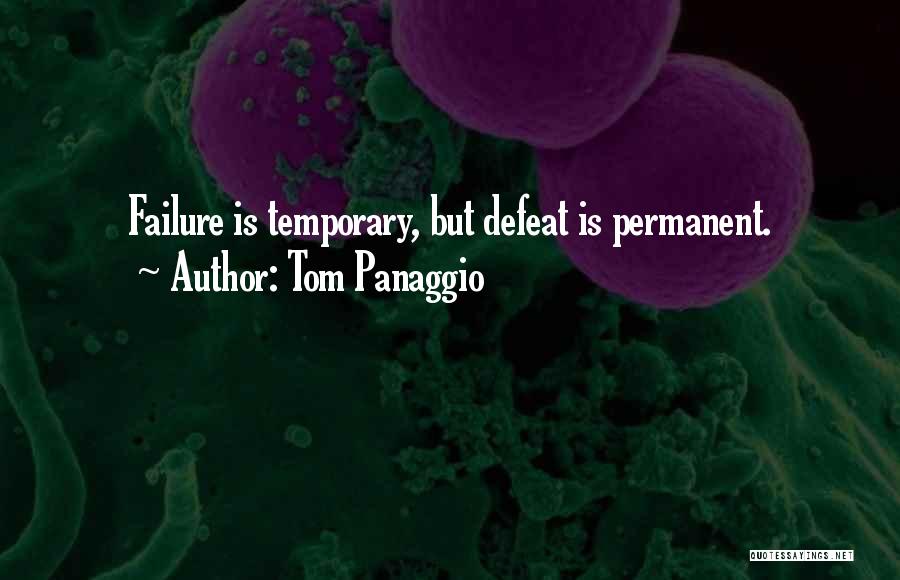 Failure Is Not Permanent Quotes By Tom Panaggio