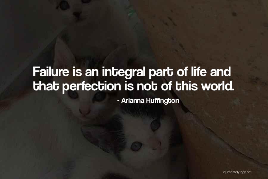 Failure Is Part Of Life Quotes By Arianna Huffington Failure Is Part Of Life Quotes By Arianna Huffington