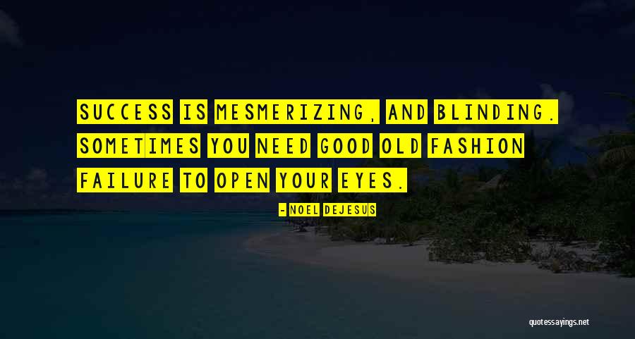 Failure Motivation Quotes By Noel DeJesus Failure Motivation Quotes By Noel DeJesus